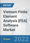 Vietnam Finite Element Analysis [FEA] Software Market: Prospects, Trends Analysis, Market Size and Forecasts up to 2027 - Product Thumbnail Image